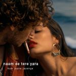 “NAAM SE TERE YAARA HUM JAANE JAYENGE” Recorded At Yash Raj Studio | Releasing 11 October